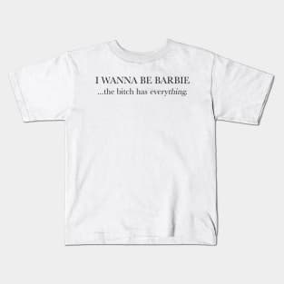 I WANNA BE BARBIE Kids T-Shirt